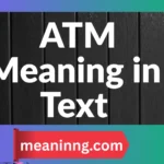 atm meaning in text