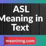 asl meaning in text