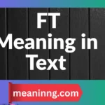ft meaning in text
