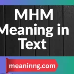 mhm meaning in text