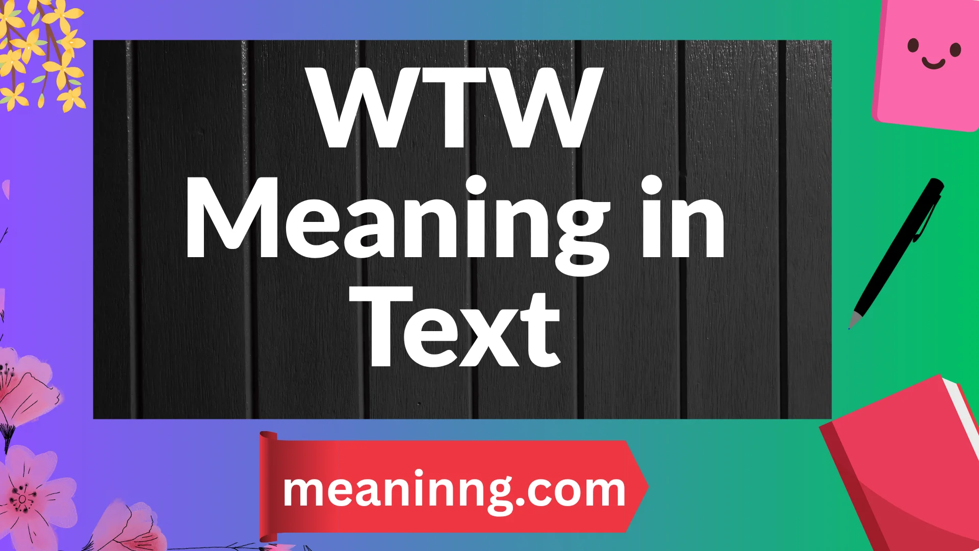 wtw meaning in text