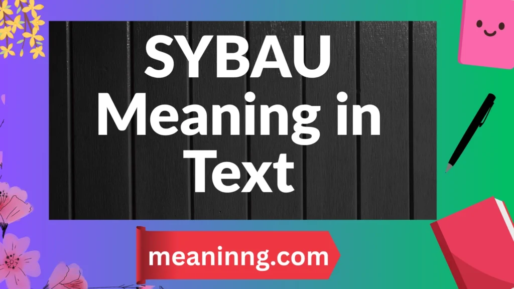 sybau meaning in text