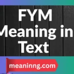 fym meaning in text
