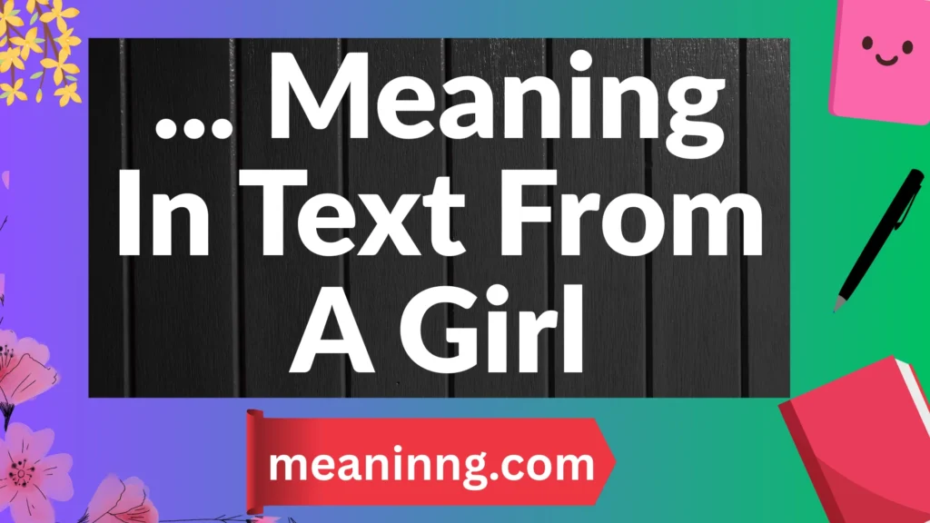 ... meaning in text from a girl