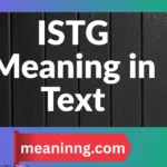istg meaning in text