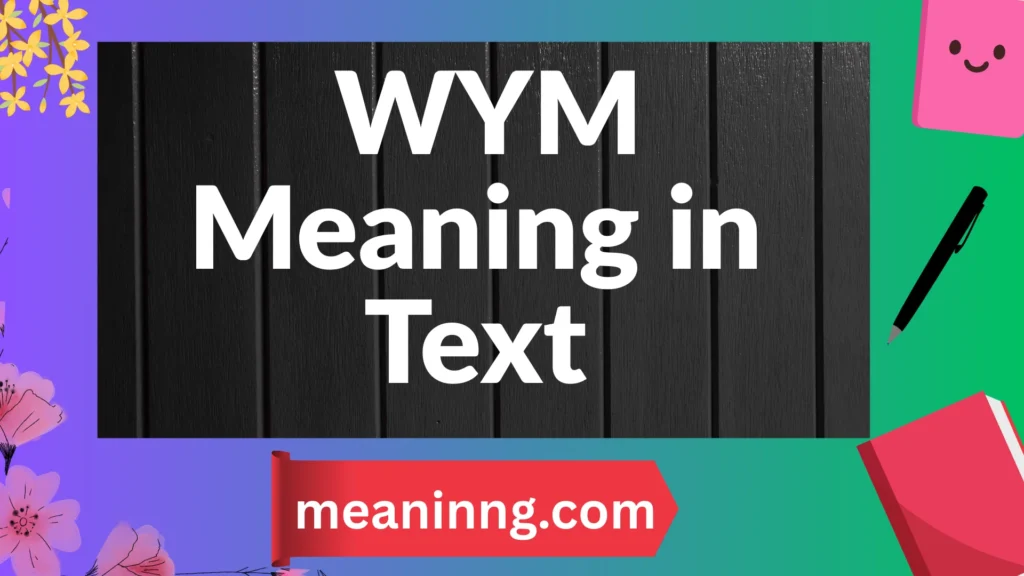 wym meaning in text