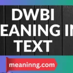 dwbi meaning in text