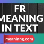 fr meaning in text