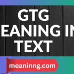 gtg meaning in text