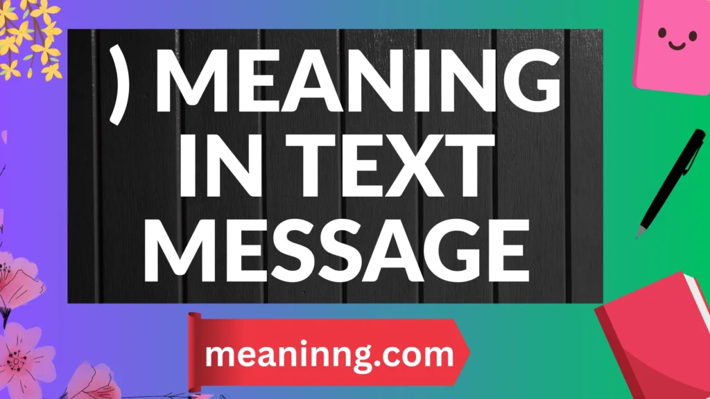 ) meaning in text message