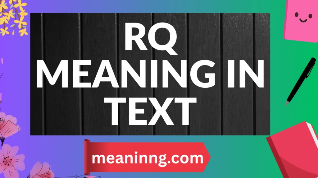 rq meaning in text