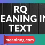 rq meaning in text