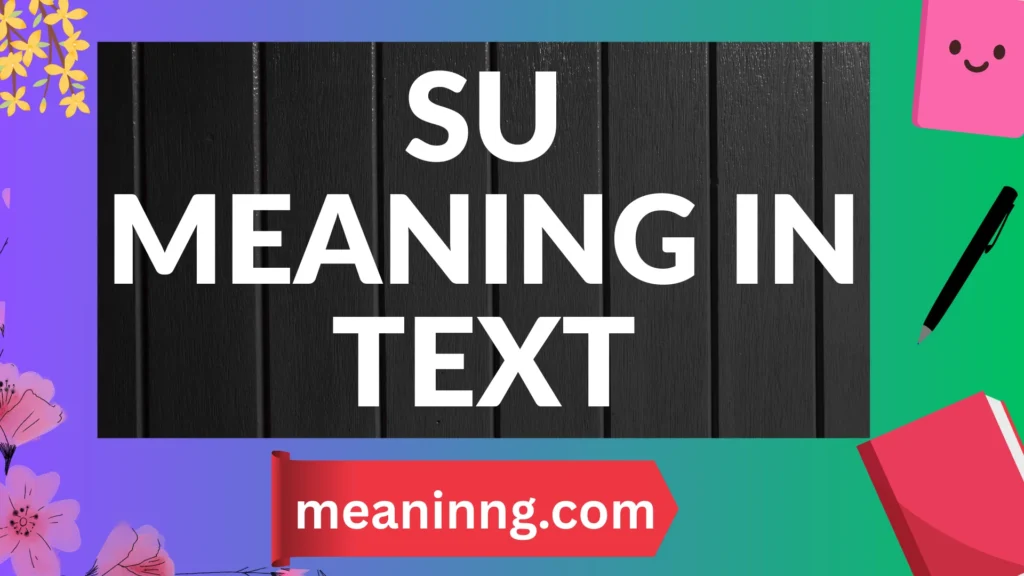 su meaning in text