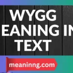 wygg meaning in text