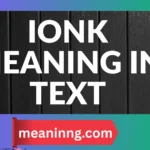 ionk meaning in text