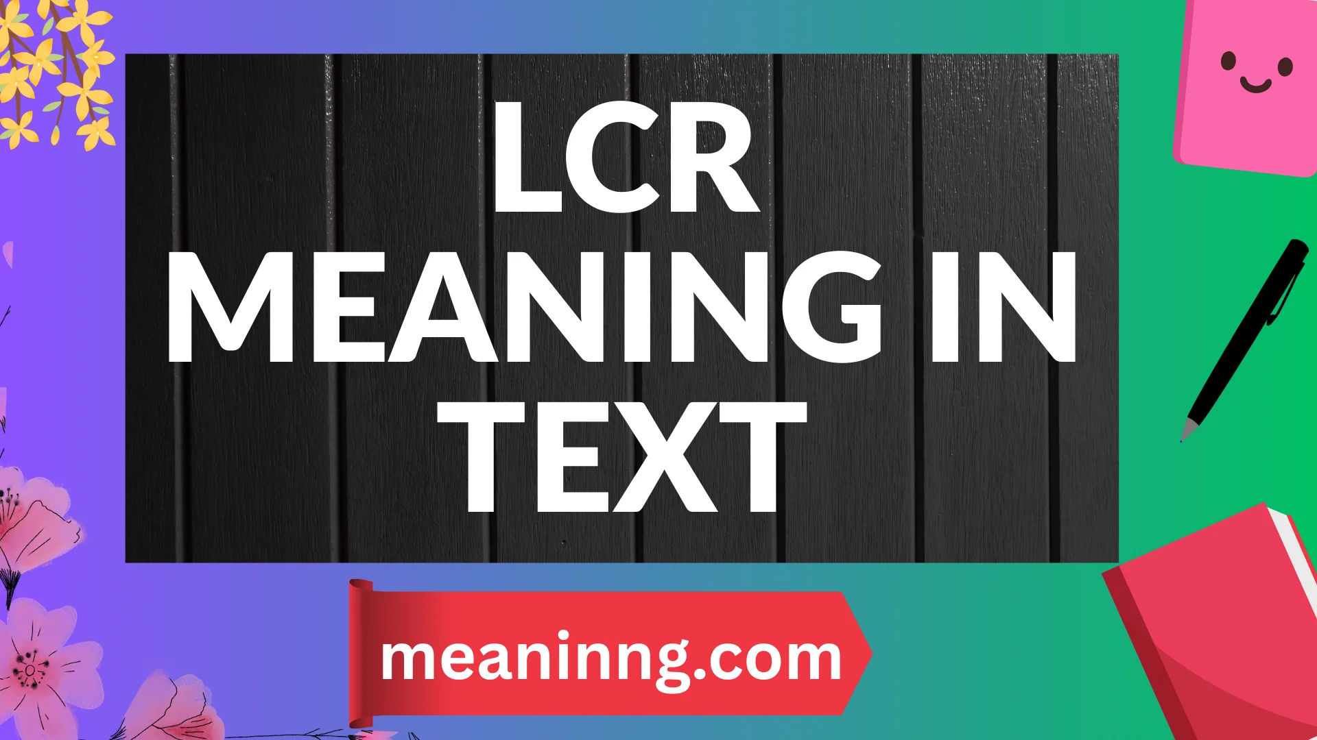 lcr meaning in text