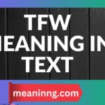 tfw meaning in text
